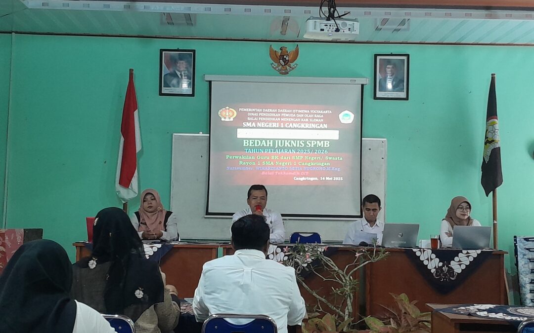 Bedah Juknis SPMB SMA-SMK 2025/ 2026 Bersama Guru BK SMP Negeri/Swasta  Rayon 1 SMAN 1 Cangkringan