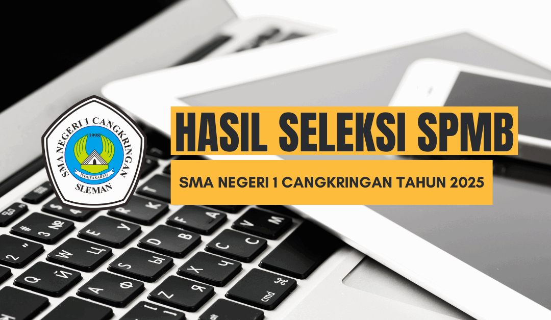 Pengumuman SPMB Online  SMA Negeri 1 Cangkringan Tahun Pelajaran 2025/2026 Kuota Murid Baru Terpenuhi