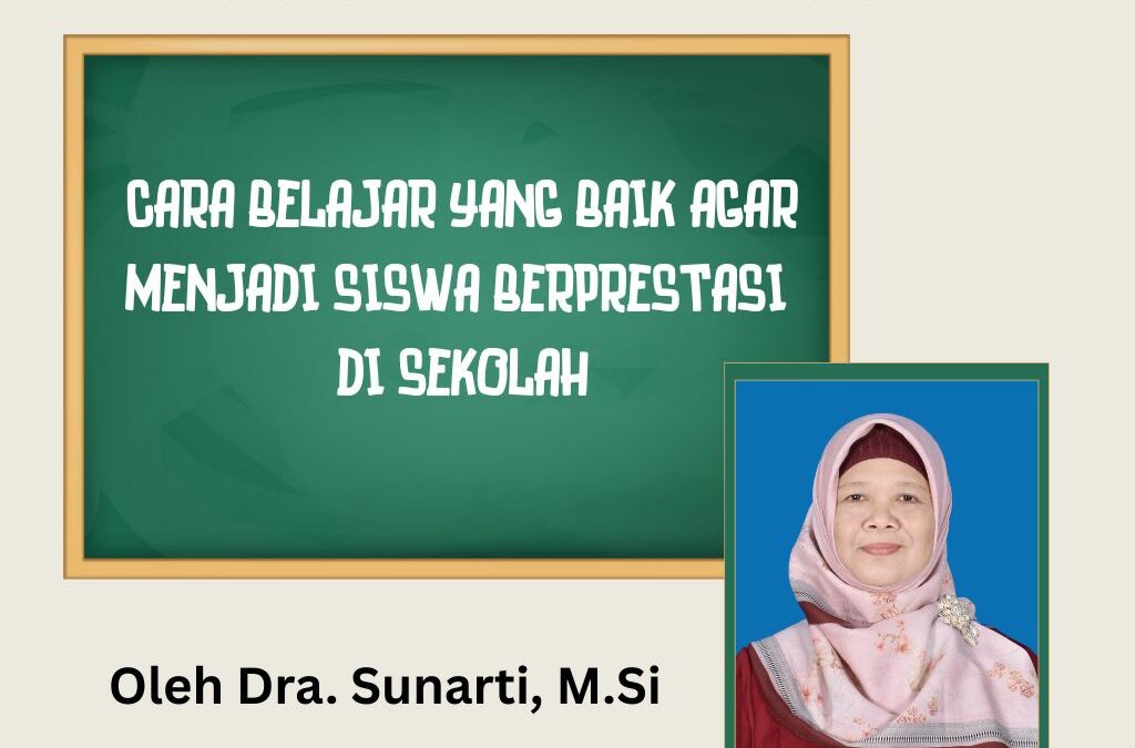 Cara Belajar Yang Baik Agar Menjadi Siswa Berprestasi di Sekolah