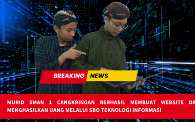 MEMBANGGAKAN! MURID SMAN 1 CANGKRINGAN BERHASIL MEMBUAT WEBSITE DAN MENGHASILKAN UANG MELALUI SBO TEKNOLOGI INFORMASI